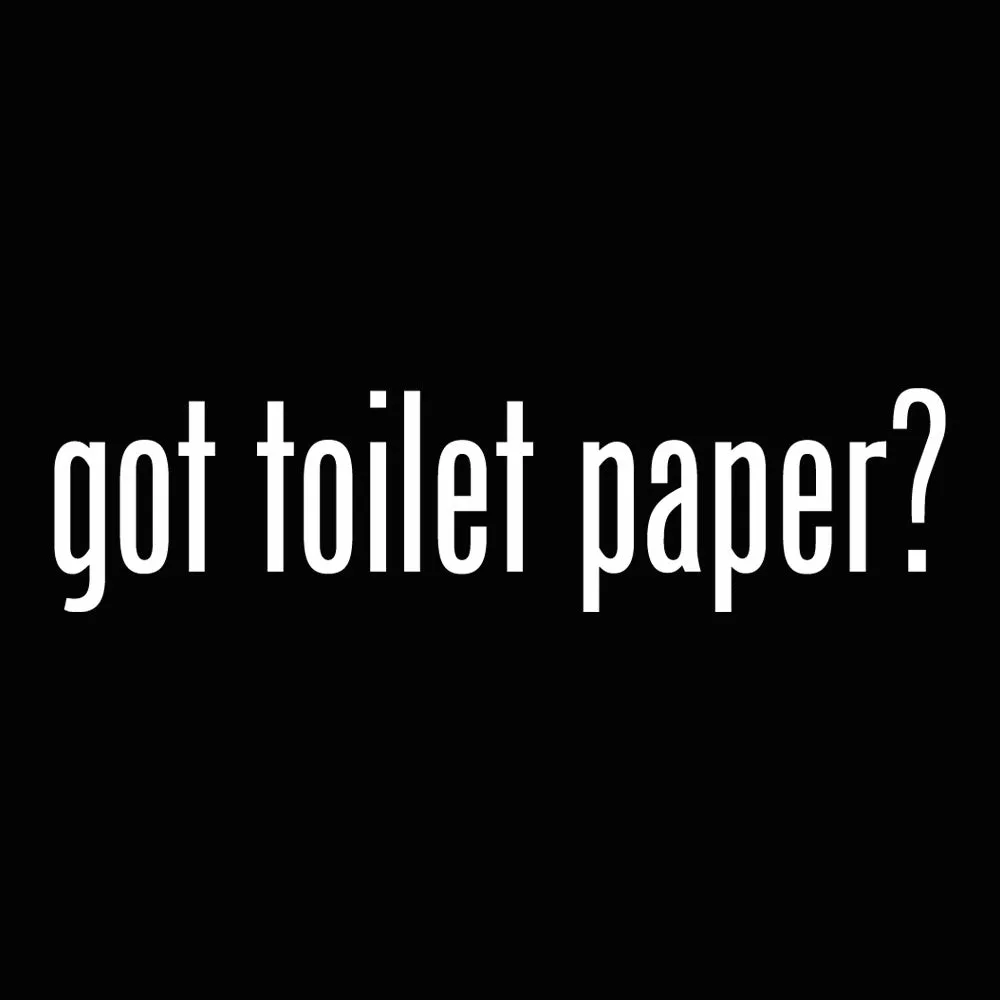Got Toilet Paper? Unisex Hoodies