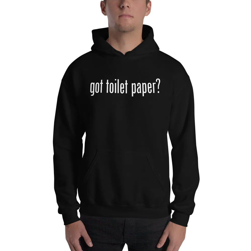 Got Toilet Paper? Unisex Hoodies